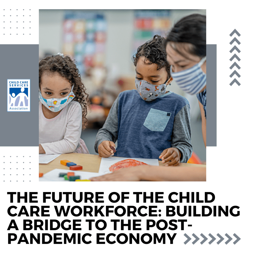 The Future of the Child Care Workforce: Building a Bridge to the Post-Pandemic Economy title with image of two children and teacher all wearing masks